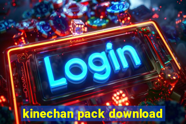 kinechan pack download